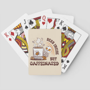 Dead Inside But Caffeinated Playing Cards