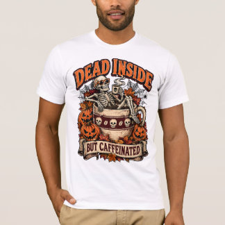 Dead Inside But Caffeinated Skeleton Coffee T-Shirt