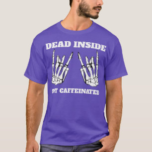 Dead Inside But Caffeinated Skeleton Halloween Cos T-Shirt