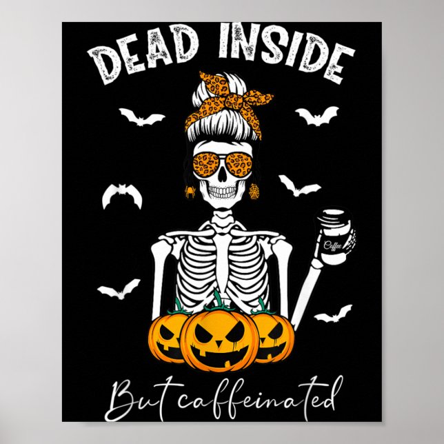 Dead Inside But Caffeinated Skeleton Mama Funny Poster (Front)