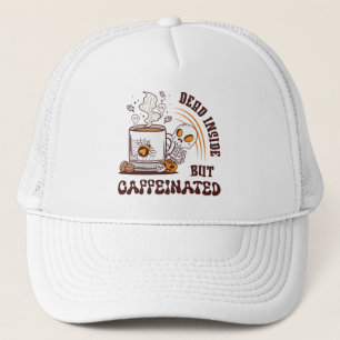Dead Inside But Caffeinated Trucker Hat