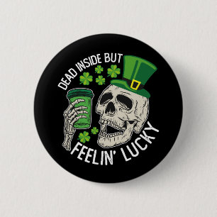 Dead Inside But Feelin' Lucky Skull St Patrick's 2 Inch Round Button