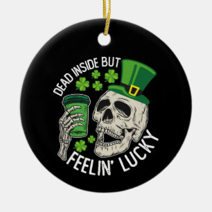 Dead Inside But Feelin' Lucky Skull St Patrick's Ceramic Ornament