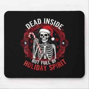 Dead Inside But Full Of Holiday Srit – Funny Skele Mouse Pad