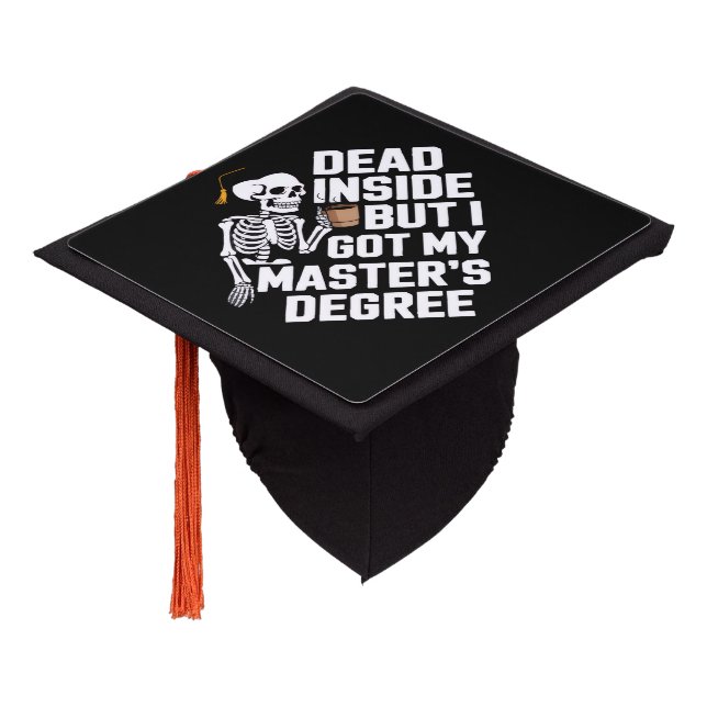 Dead Inside But I Got My Masters Degree Skeleton Graduation Cap Topper (Angled)