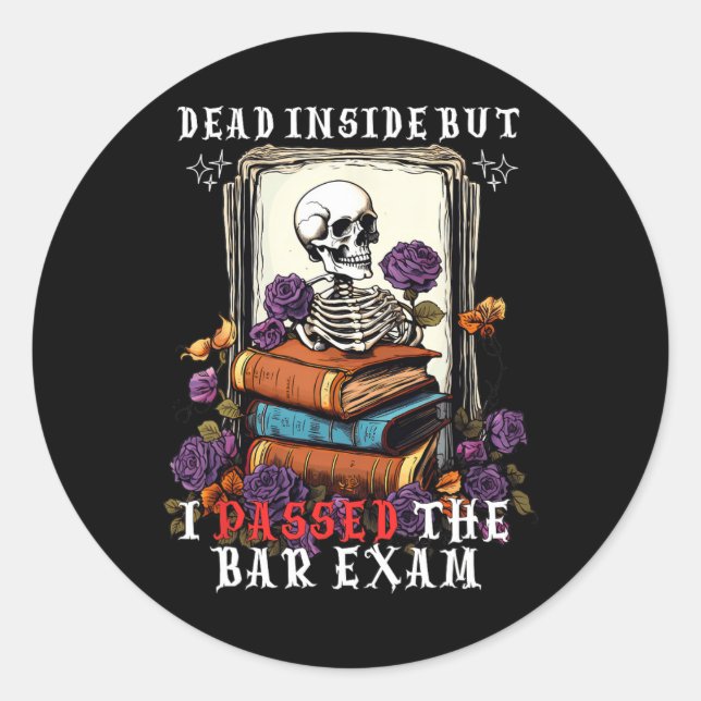 Dead Inside But I Ped The Bar Exam Funny New Lawye Classic Round Sticker (Front)