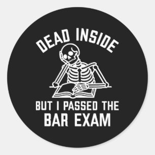 Dead Inside But I Ped The Bar Exam New Lawyer  Classic Round Sticker