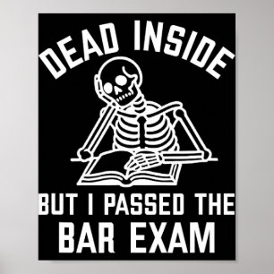 Dead Inside But I Ped The Bar Exam New Lawyer  Poster