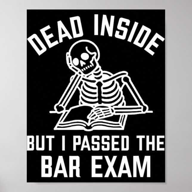 Dead Inside But I Ped The Bar Exam New Lawyer  Poster (Front)