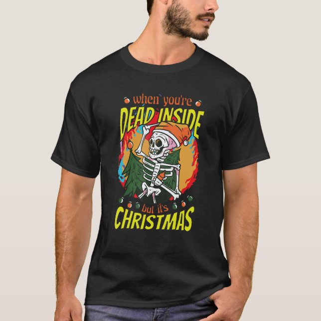 Dead inside but it´s Christmas Xmas Skeletton Xmas T-Shirt (Front)