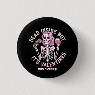 Dead Inside But It’s Valentine’s Funny Romantic  1 Inch Round Button