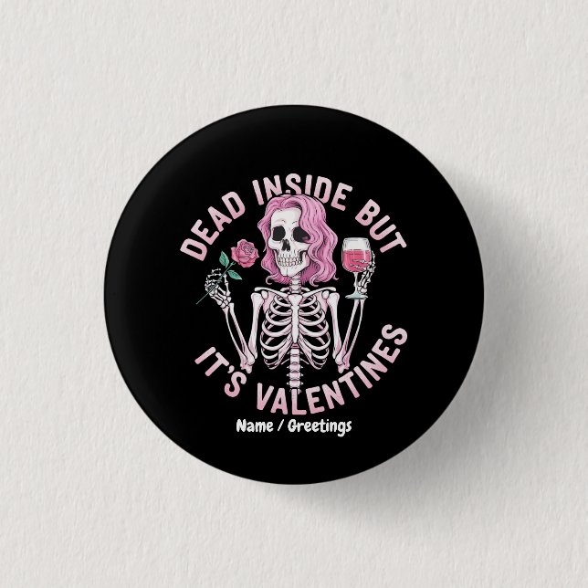Dead Inside But It’s Valentine’s Funny Romantic  1 Inch Round Button (Front)