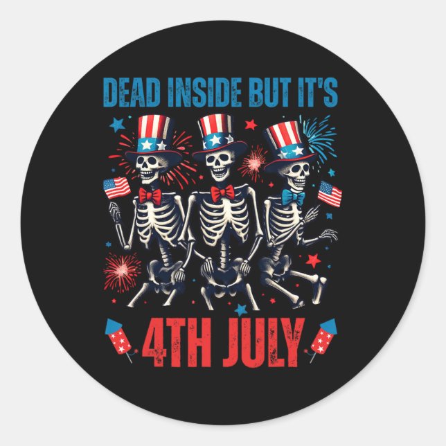 Dead Inside But Its 4th Of July Dancing Skeleton U Classic Round Sticker (Front)