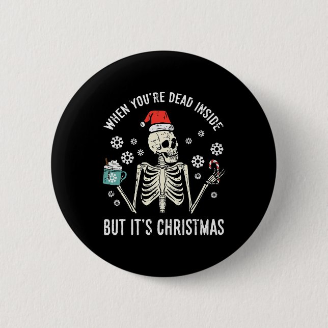 Dead Inside But Its Christmas Skeleton Coffee Xmas 2 Inch Round Button (Front)