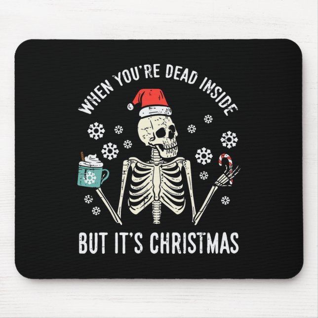 Dead Inside But Its Christmas Skeleton Coffee Xmas Mouse Pad (Front)