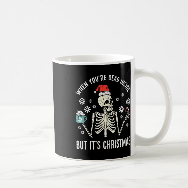 Dead Inside But Its Christmas Skeleton Coffee Xmas Mug (Right)