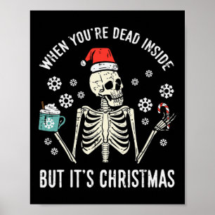 Dead Inside But Its Christmas Skeleton Coffee Xmas Poster