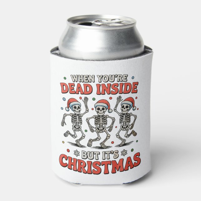 Dead Inside But It's Christmas Skeleton Dancing Can Cooler (Can Front)