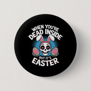 Dead Inside But It's Easter Skull Bunny Funny Egg 2 Inch Round Button