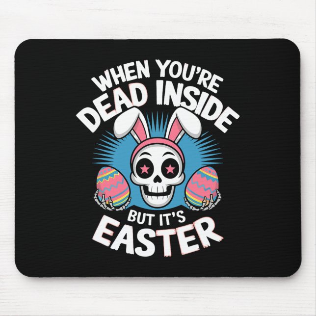 Dead Inside But It's Easter Skull Bunny Funny Egg  Mouse Pad (Front)