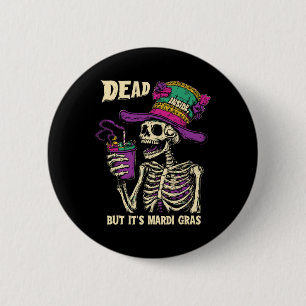 Dead Inside But It's Mardi Gras Funny Skeleton Cof 2 Inch Round Button