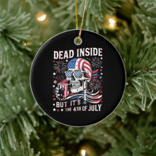 Dead Inside But It's The 4th Of July Skeleton Ceramic Ornament