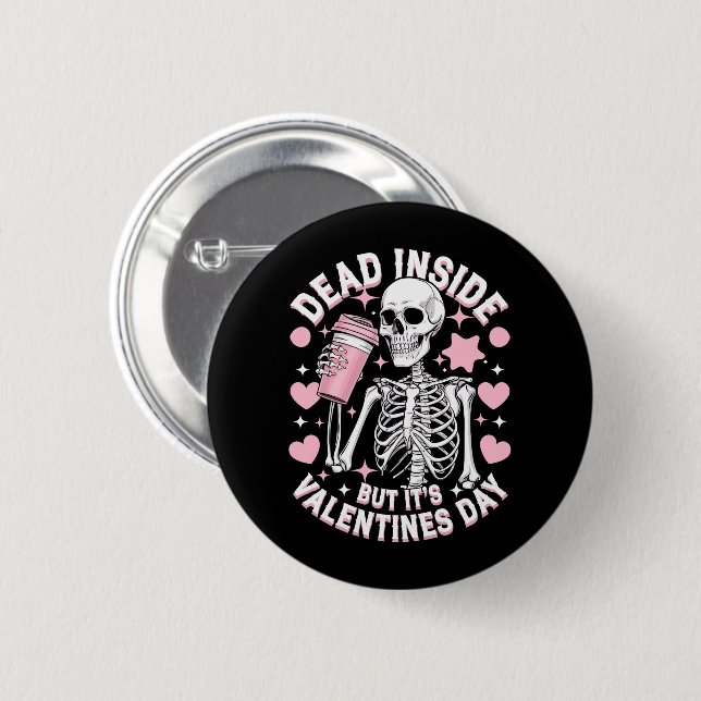 Dead Inside But It's Valentines Day Funny Skeleton 2 Inch Round Button (Front & Back)