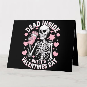 Dead Inside But It's Valentines Day Funny Skeleton Card
