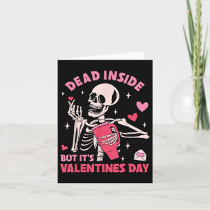 Dead Inside But Its Valentines Day Funny Skeleton  Card