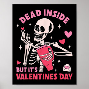 Dead Inside But Its Valentines Day Funny Skeleton Poster