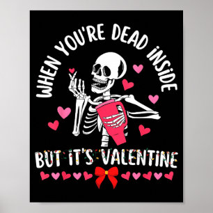 Dead Inside But Its Valentines Day Funny Skeleton Poster