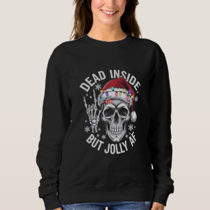 Dead Inside But Jolly AF Christmas Gift Skeleton Sweatshirt