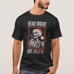 Dead Inside But Jolly Af Cute Xmas Coffee Christma T-Shirt