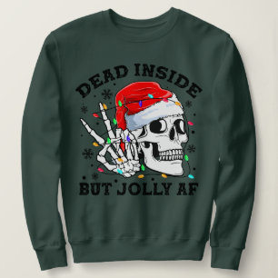 Dead Inside But Jolly AF Funny Christmas Funny Sku Sweatshirt