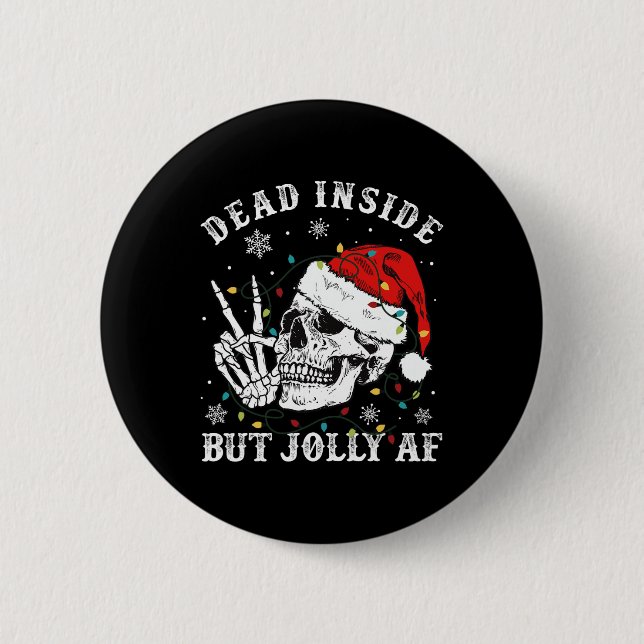 Dead Inside But Jolly Af Skeleton Santa Christmas  2 Inch Round Button (Front)