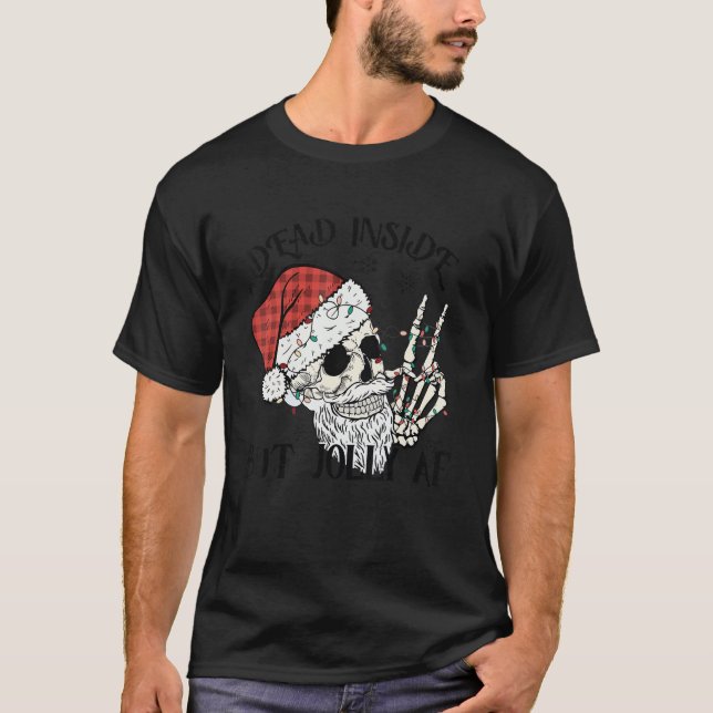 Dead Inside But Jolly Af Skull Santa Light Skeleto T-Shirt (Front)