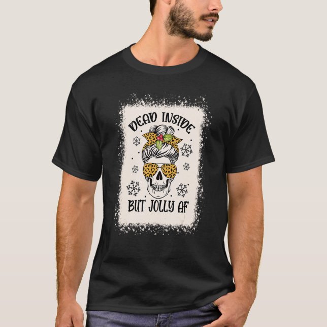 Dead inside but jolly af T-Shirt (Front)