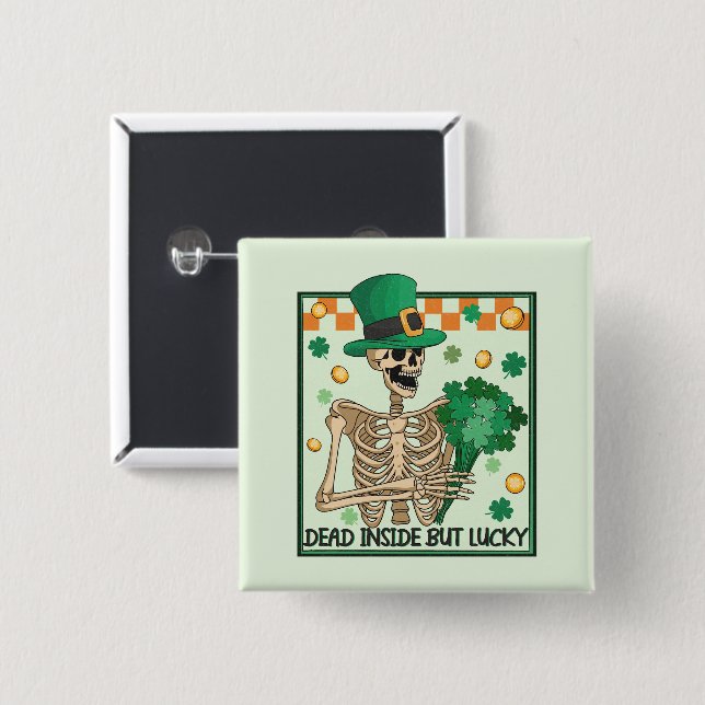 Dead Inside But Lucky St Patricks 2 Inch Square Button (Front & Back)