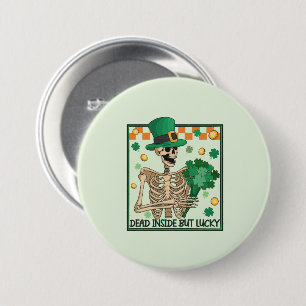 Dead Inside But Lucky St Patricks 3 Inch Round Button
