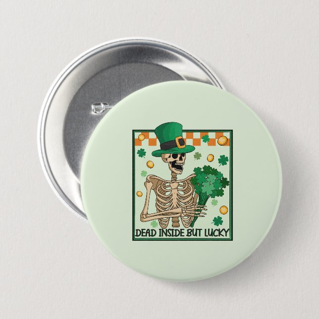 Dead Inside But Lucky St Patricks 3 Inch Round Button (Front & Back)