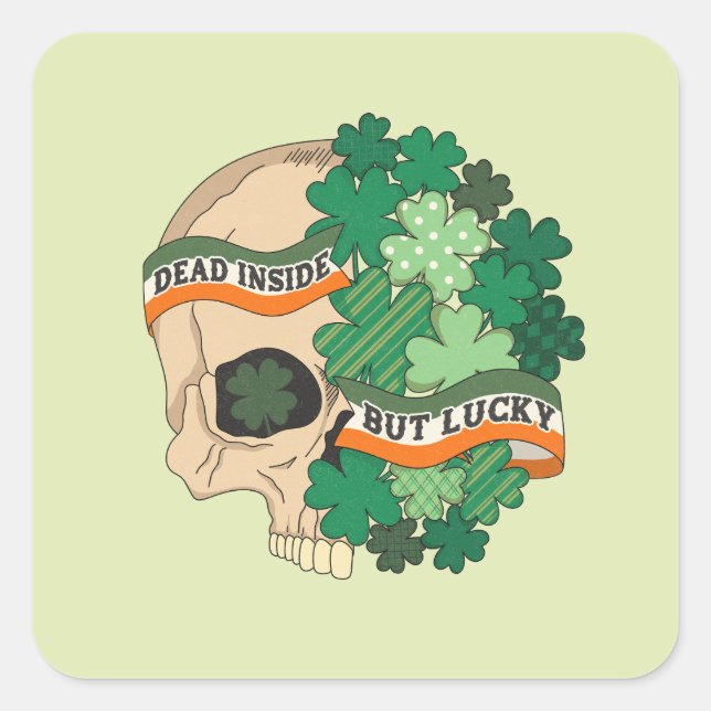 Dead Inside But Lucky - Sugar Skull and Clover Square Sticker (Front)