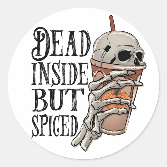 Dead Inside But Spiced Halloween Skeleton Classic Round Sticker (Front)