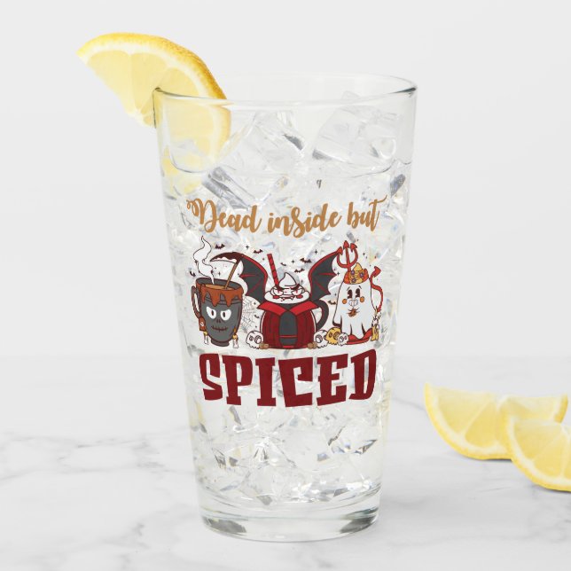 Dead Inside But Spiced – Spooky Halloween Glass (Front Ice)