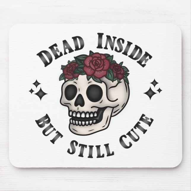 Dead Inside But Still Cute Skull Floral Goth Mouse Pad (Front)