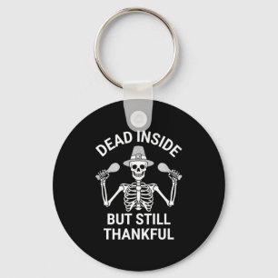 Dead Inside But Still Thankful - Skeleton Hallowee Keychain