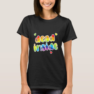 Dead Inside Dark Humour Cute Goth Teenager Womens T-Shirt