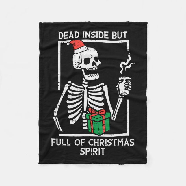 Dead Inside Full Christmas Spirit Skeleton Xmas Wo Fleece Blanket (Front)