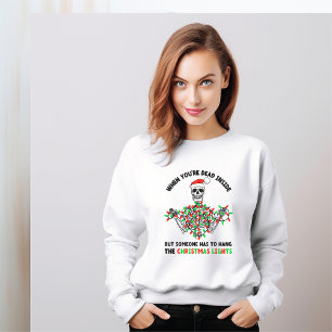 Dead inside hang christmas lights skeleton funny sweatshirt
