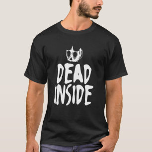 Dead Inside Ironic Skeleton Ghost Dark Sunshine Cr T-Shirt