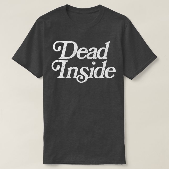 Dead Inside Original Faded Retro Style Design T-Shirt (Design Front)